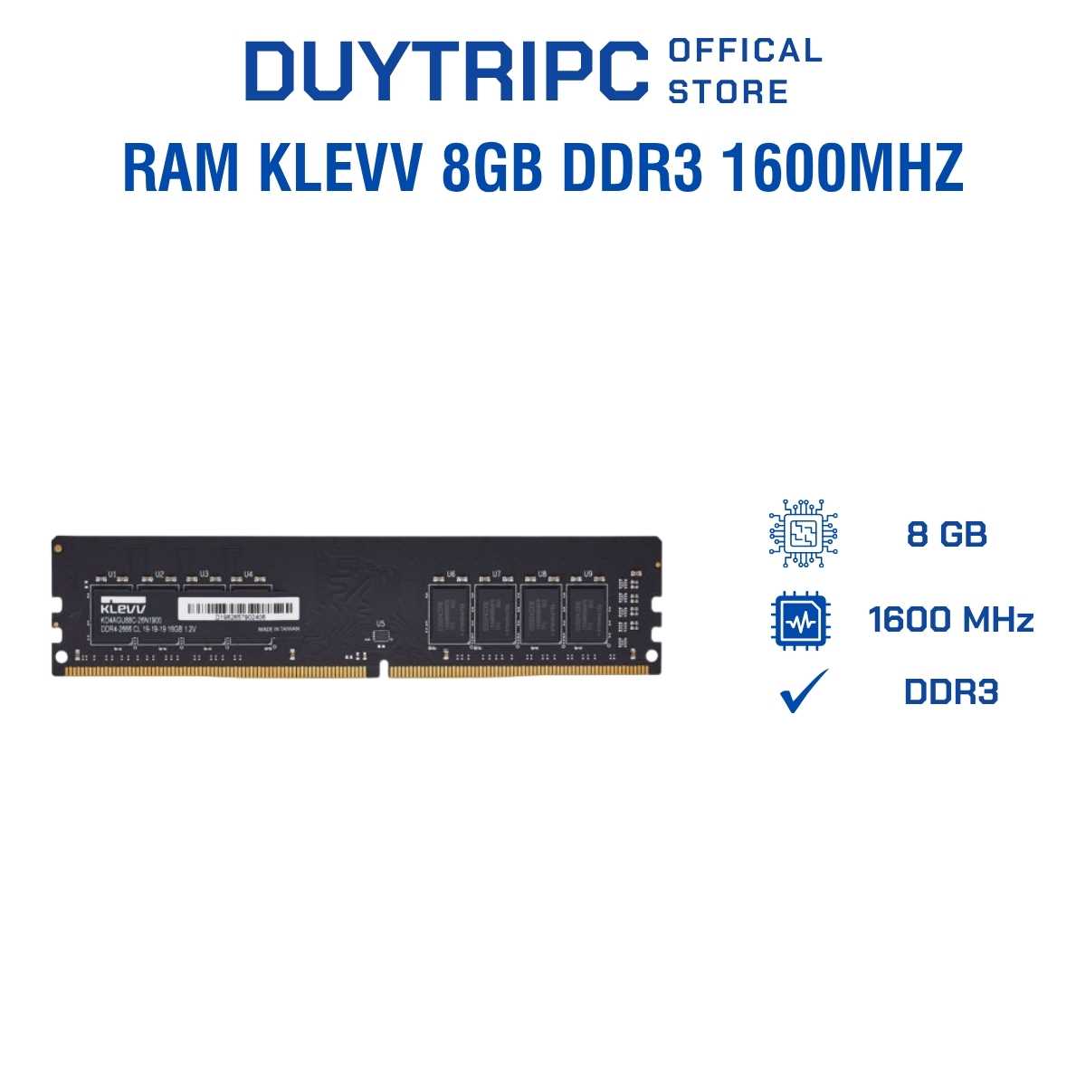 RAM Klevv 8GB DDR3 1600MHz – Bộ Nhớ Máy Tính Giá Rẻ, Ổn Định, Tương Thích Intel & AMD, Nâng Cấp PC Cũ Hiệu Quả